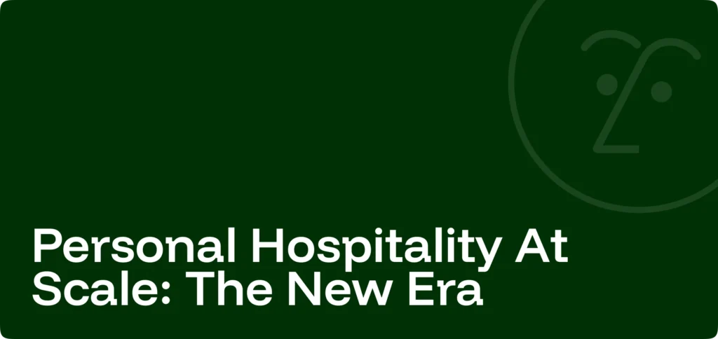 personal hospitality at scale: the new era